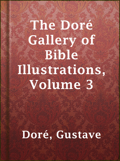 Title details for The Doré Gallery of Bible Illustrations, Volume 3 by Gustave Doré - Available